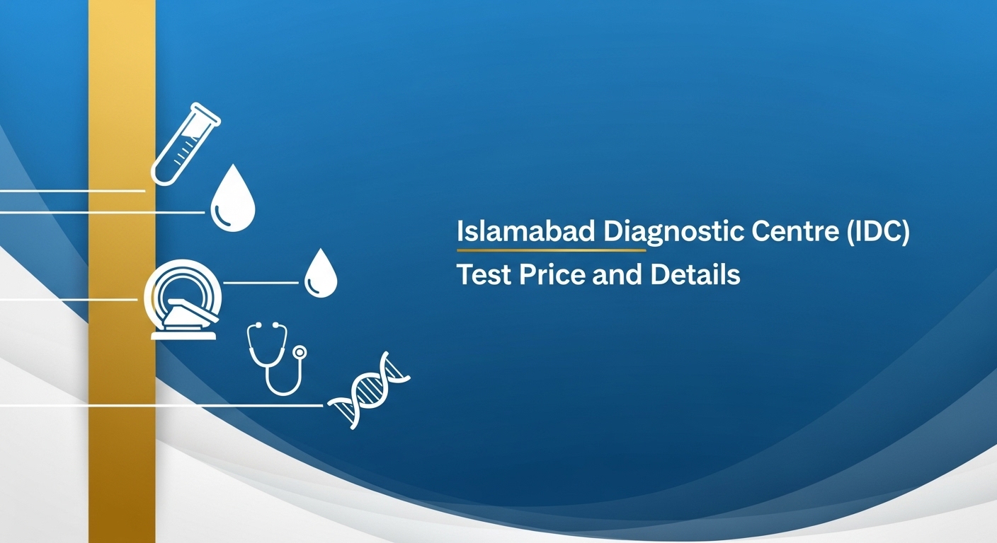 Islamabad Diagnostic Centre (IDC) Test Price and Details