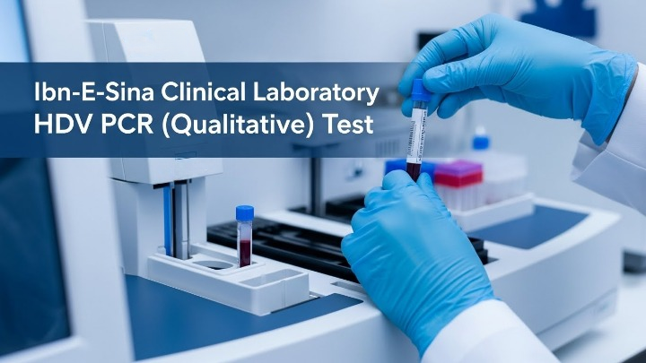 Gloved lab technician holding a blood sample tube during the HDV PCR (Qualitative) Test at Ibn-E-Sina Clinical Laboratory.