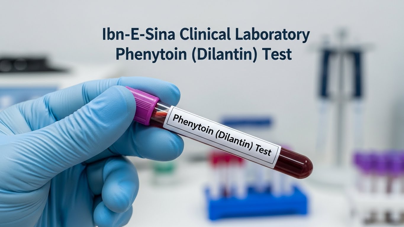 Phenytoin (Dilantin) blood test sample at Ibn-E-Sina Clinical Laboratory