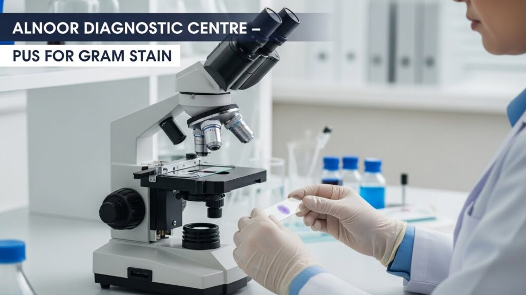Laboratory technician performing Pus for Gram Stain test at Alnoor Diagnostic Centre using a microscope